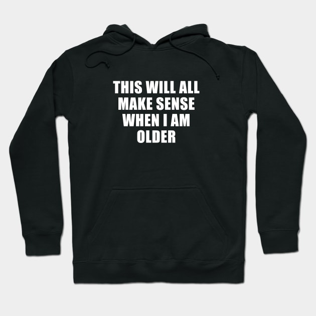 This Will Make Sense When I Am Older - Frozen 2 Hoodie by quoteee